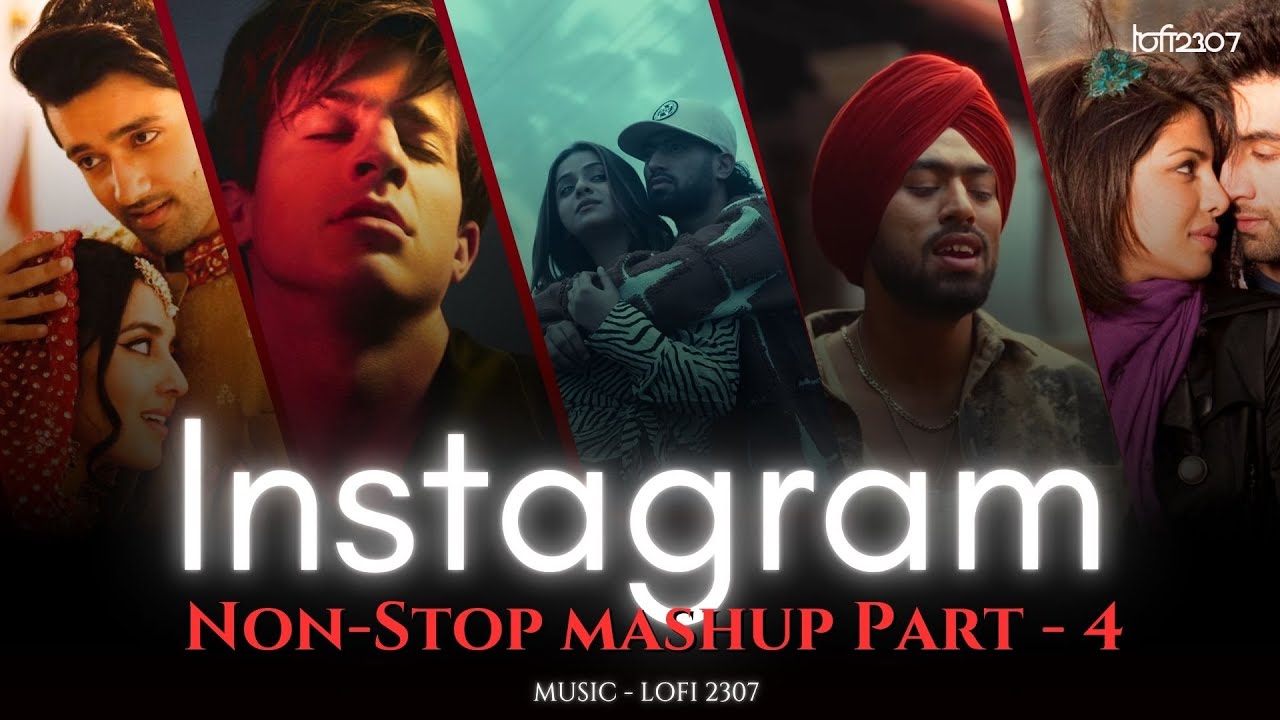 NON STOP INSTAGRAM TRENDING LOVE MASHUP – Part 4 | PLAYLIST BY  @lofi2307  | #instatrendingmashup