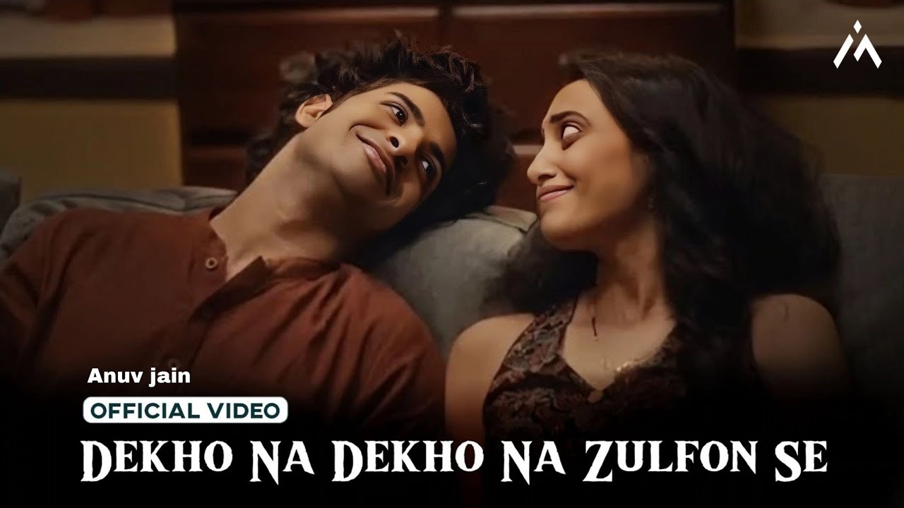 Dekho Na Dekho Na Zulfon Se (Official Video) | Reels Hits Song 2024 | Anuv Jain | Jo Tum Mere Ho 