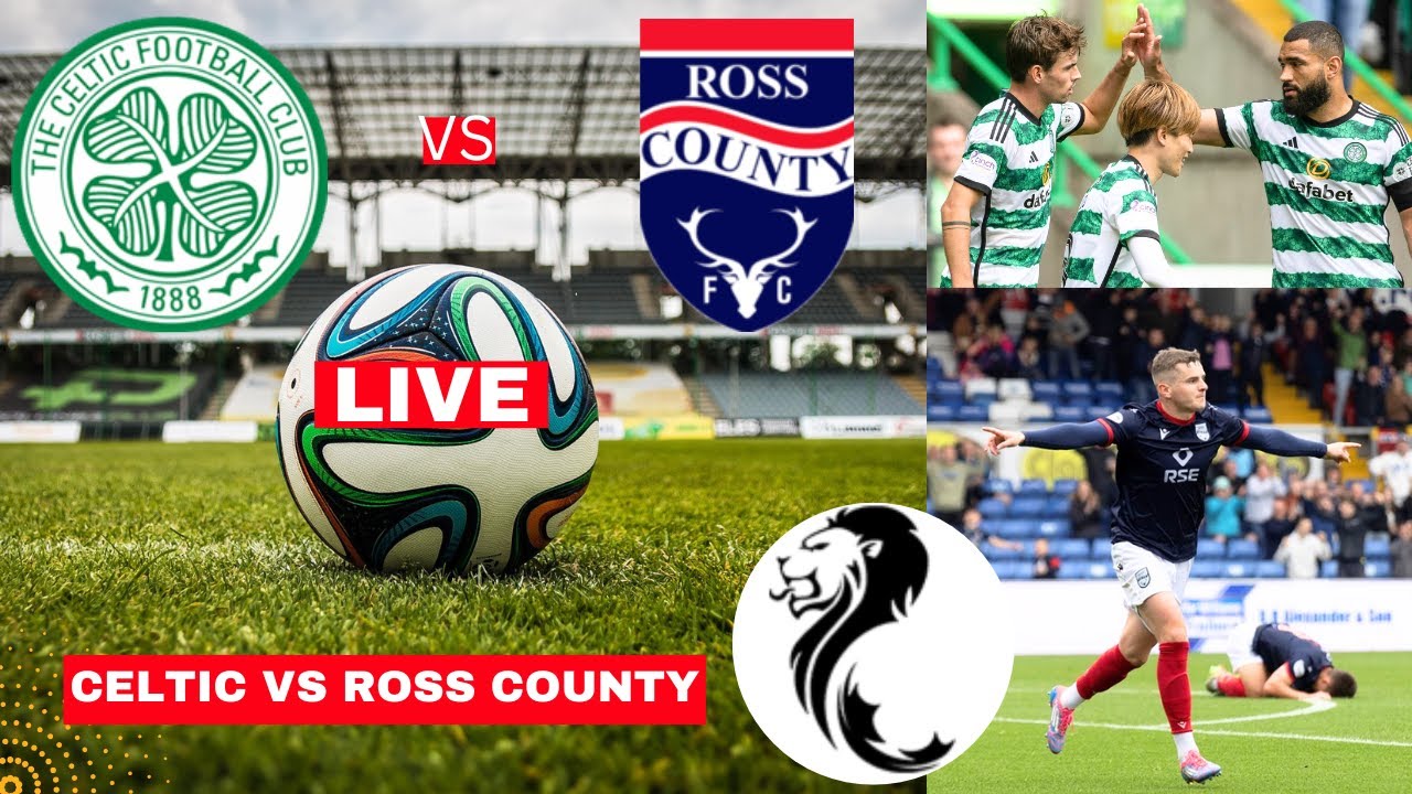 Celtic Vs Ross County Live Stream Scottish Premiership Football Match Score Commentary Highlights FC