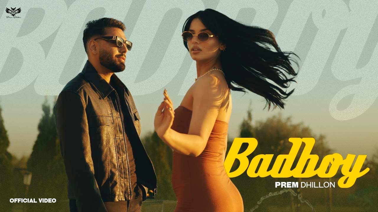 BADBOY (OFFICIAL VIDEO) PREM DHILLON Ft GURLEJ AKHTAR  |  The Kidd  |  Latest Punjabi Songs 2024