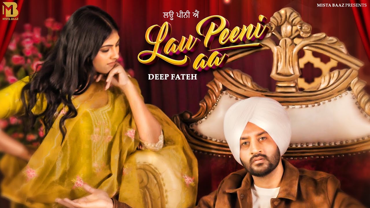 Lau Peeni Aa | Deep Fateh | Mista Baaz | Jamie | Latest Punjabi Songs 2024