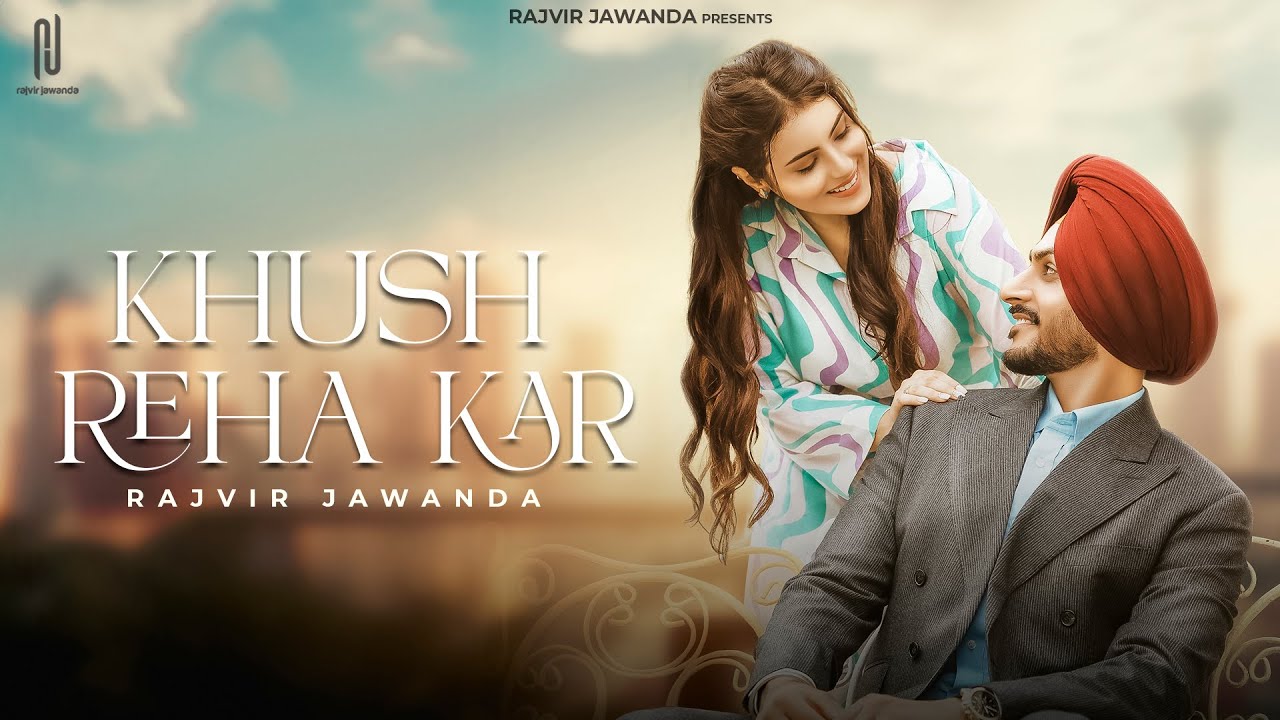 Khush Reha Kar (Official Video) Rajvir Jawanda | Babbu Brar | G Guri | New Punjabi Song 2024