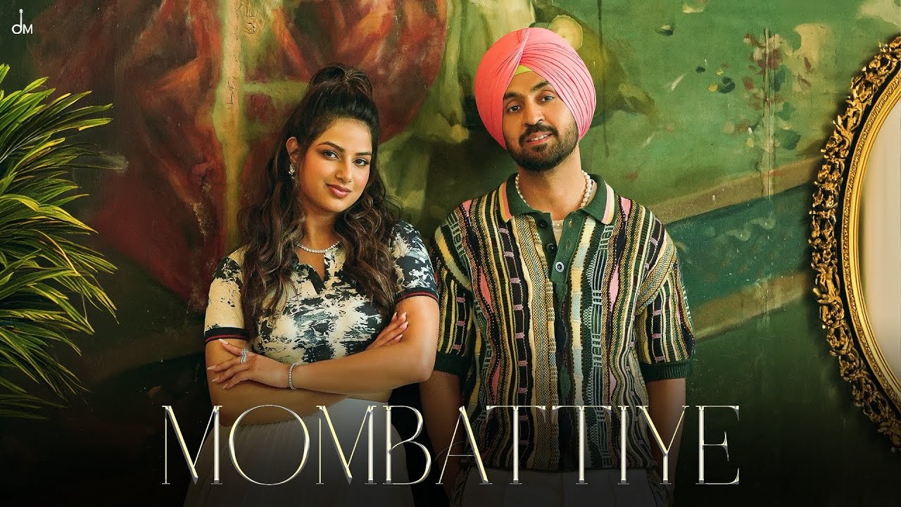 Diljit Dosanjh – Mombattiye | Harnaaz Sandhu | Jaani | Arvvindr S Khaira | Bunny | Desi Melodies