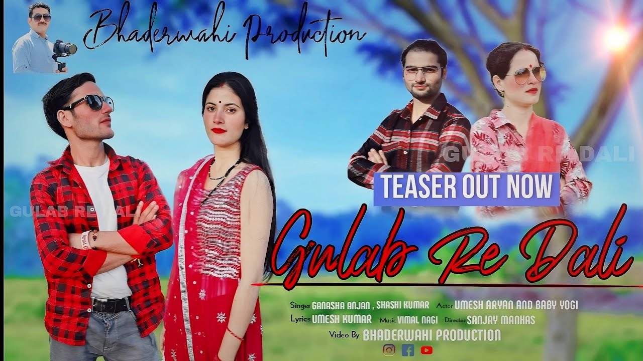 NEW BHADERWAHI SONG Ll GULAB RE DALI Ll  TEASER OUT Ll   Singer GANASHA ANJAN u0026 SHASHI KUMAR