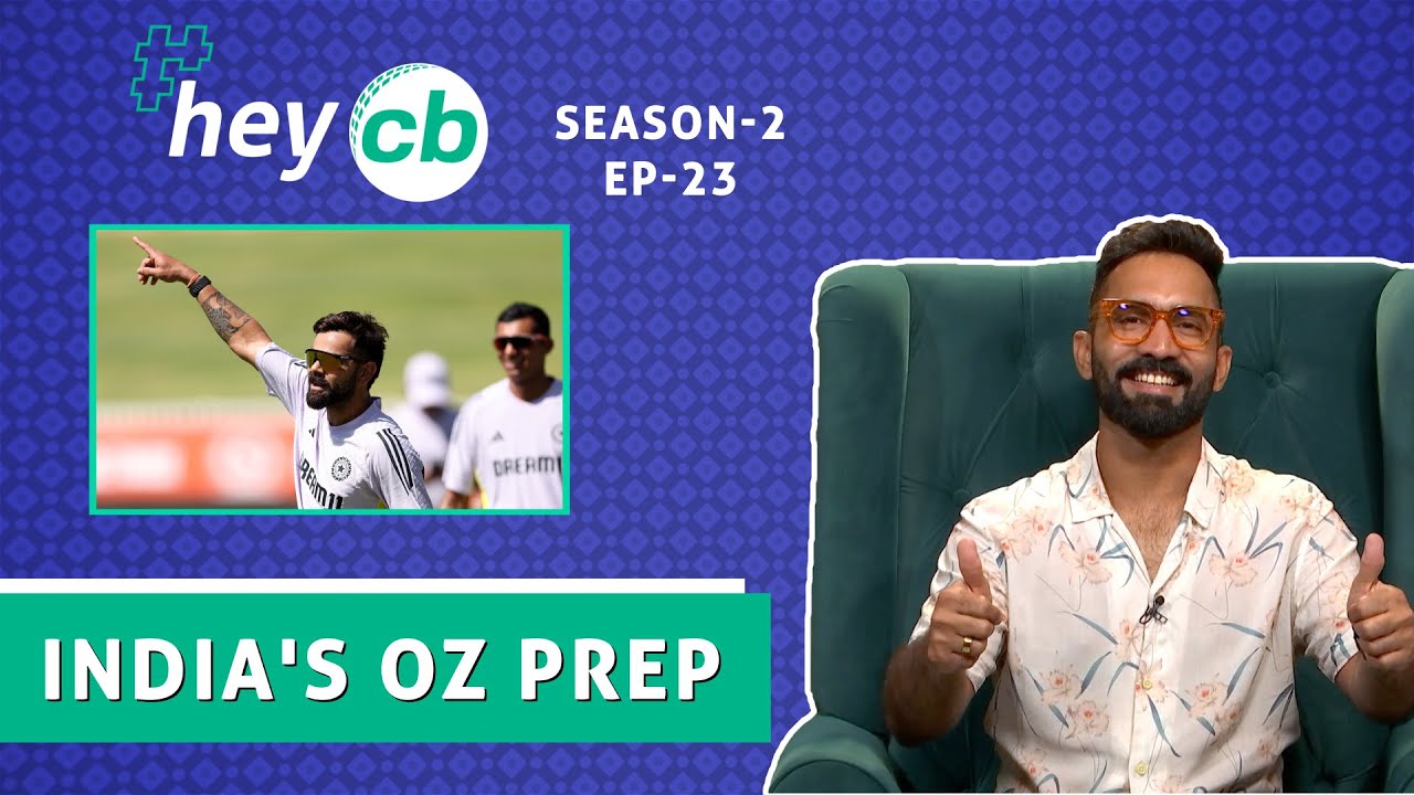 HeyCB With DK | India’s Oz Prep | KL Rahul To SRH? | 5-a-side Ft. Kohli