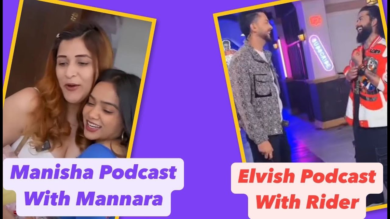 MAnisha Rani Podcast Wtih Mannara, Elvish Yadav Phodcast With Rider