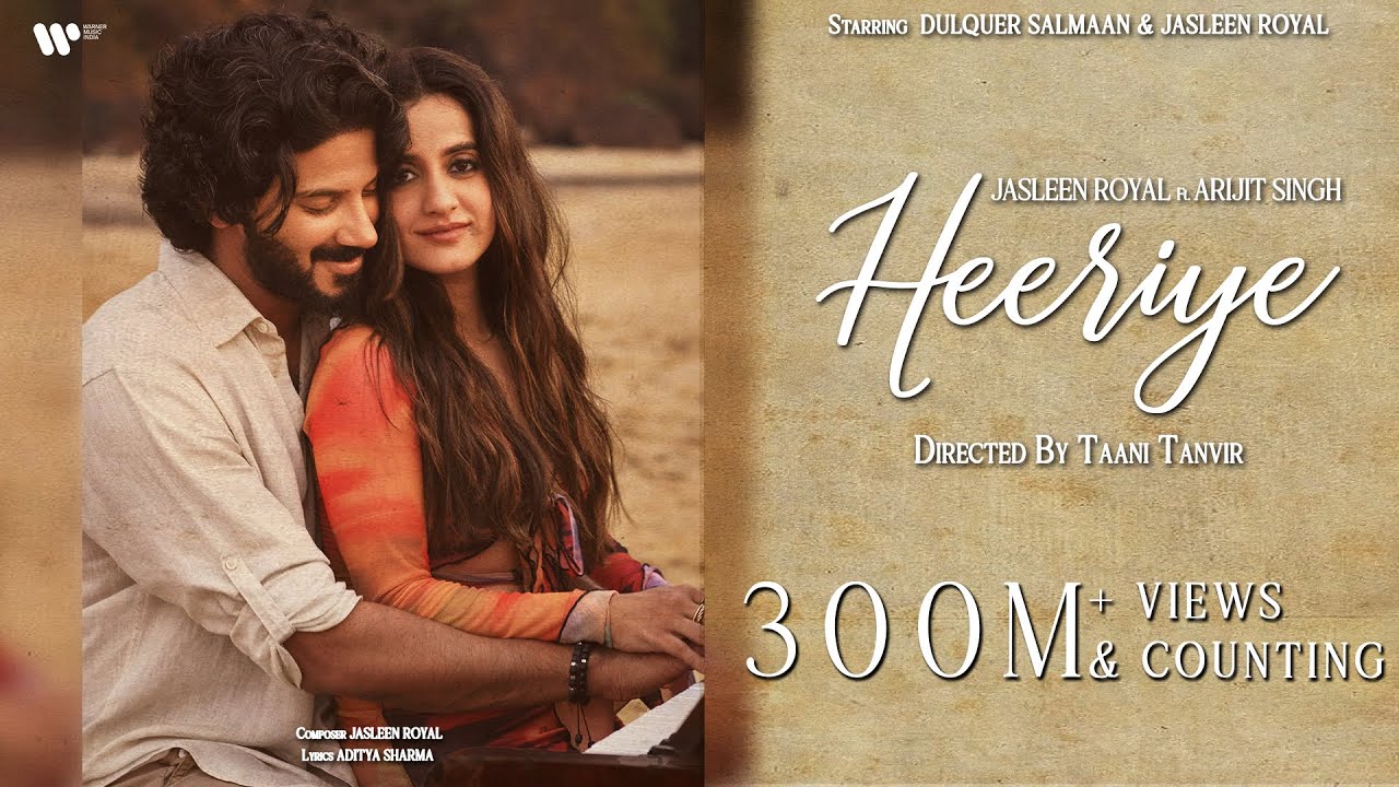 Heeriye (Official Video) Jasleen Royal Ft Arijit Singh| Dulquer Salmaan| Aditya Sharma |Taani Tanvir