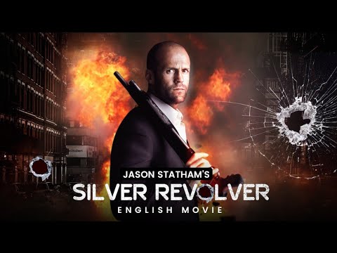 SILVER REVOLVER – Hollywood English Action Movie | New Action Thriller Movies | Jason Statham