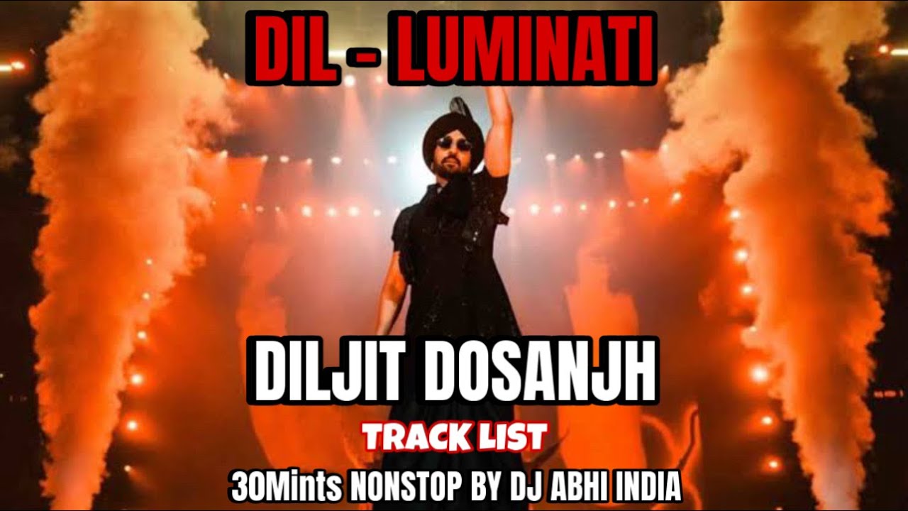 Diljit Dosanjh Dil – Luminati Tour | Track List | Nonstop | Dj Abhi India | Punjabi Aa Gaye Oye