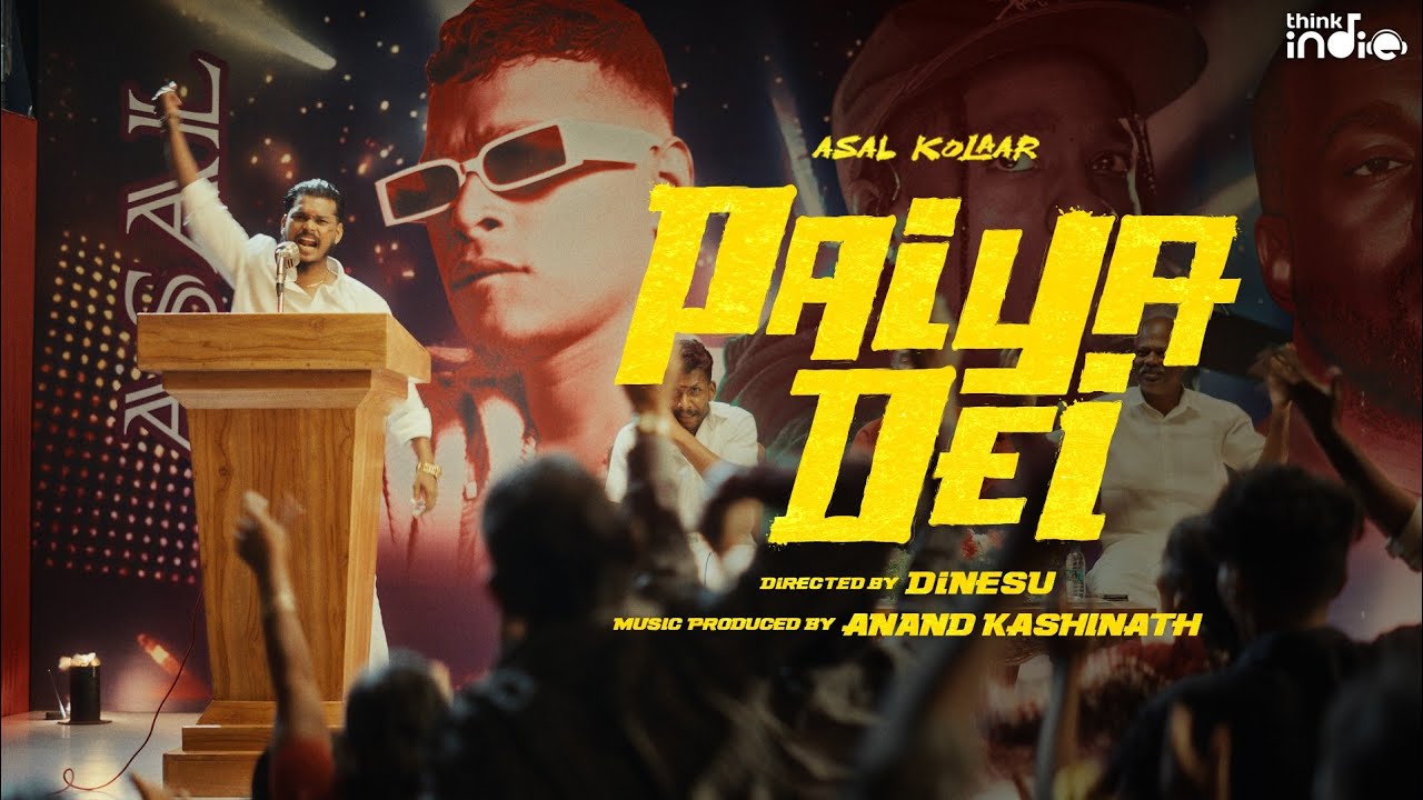 Asal Kolaar – Paiya Dei (Music Video) | Dinesu | Think Indie