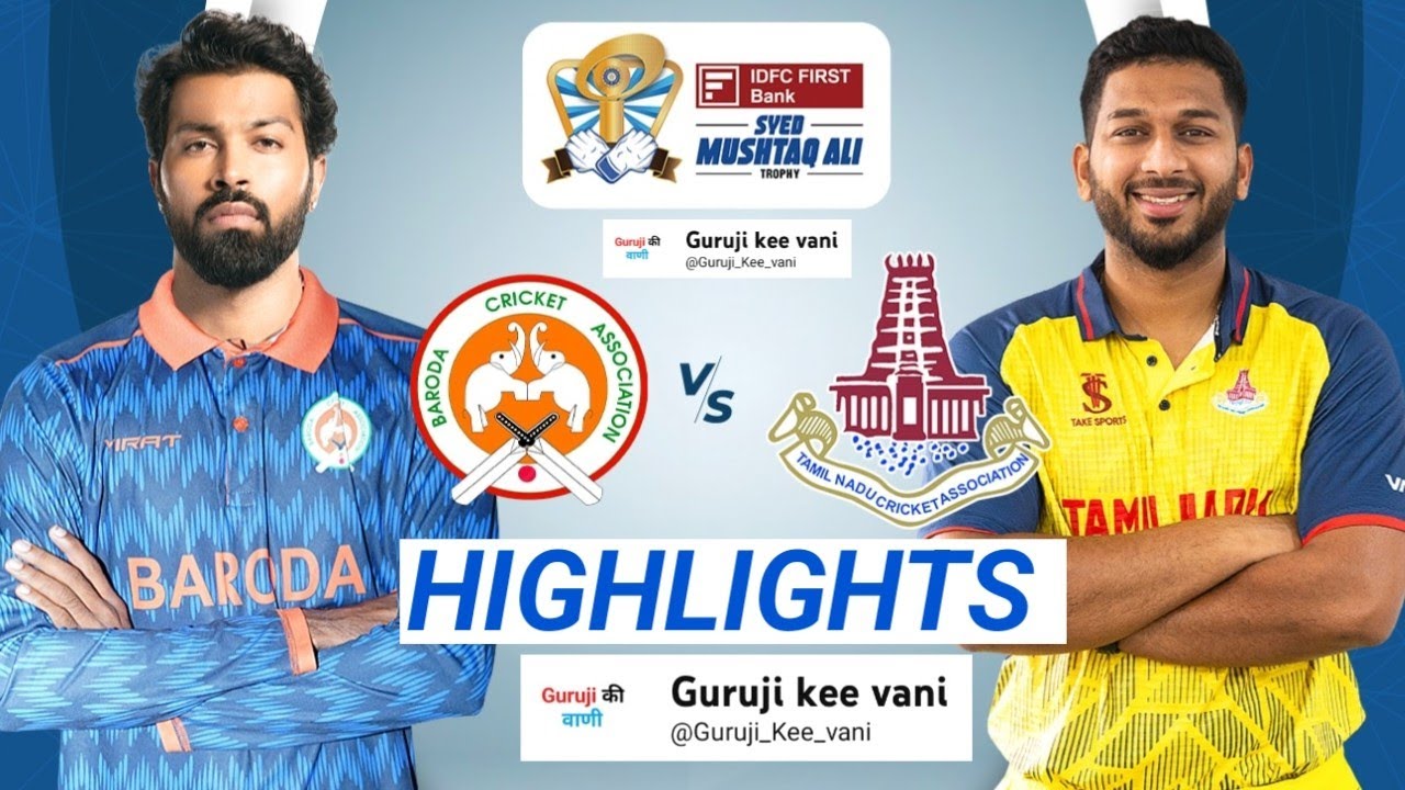 SMAT 2024, Baroda Vs Tamil Nadu Match Highlights । Syed Mushtaq Ali Trophy 2024 Highlights Today ।