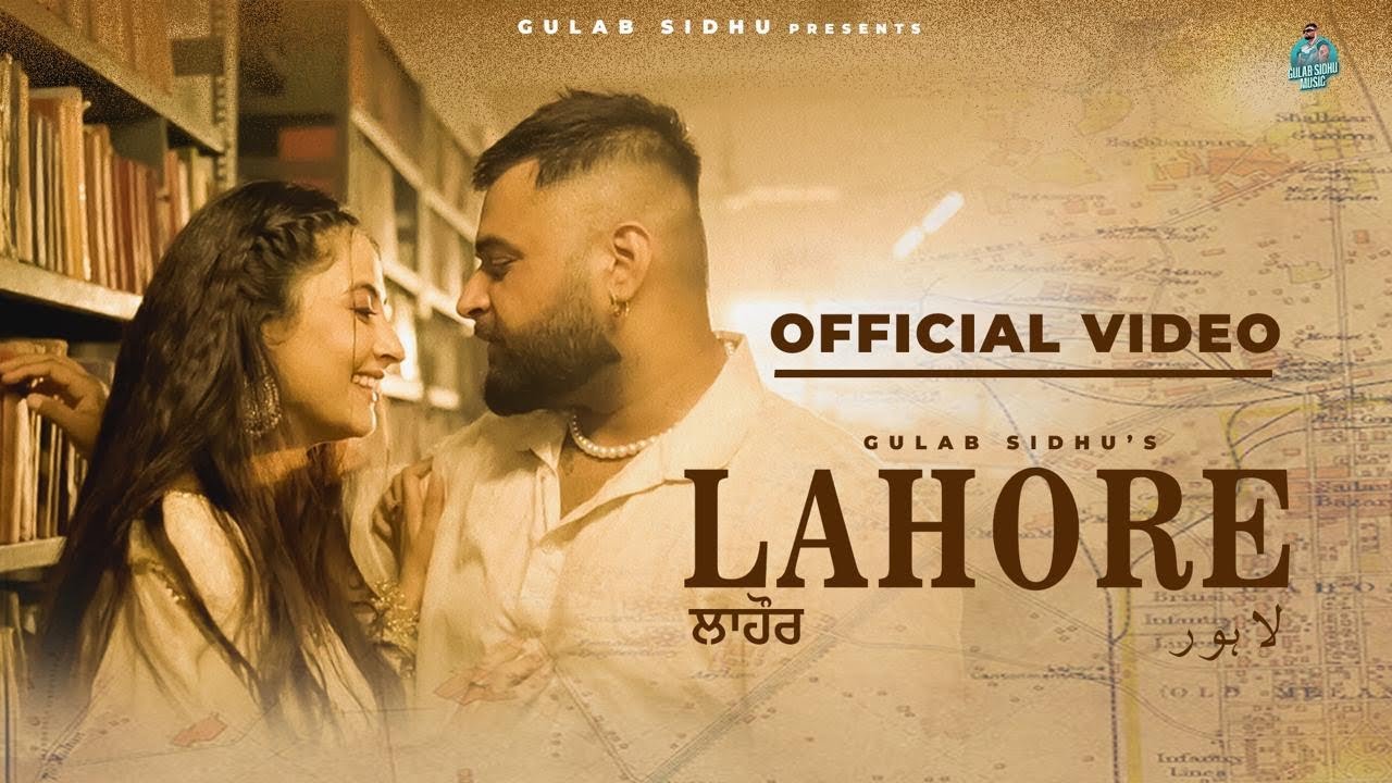 Latest Punjabi Songs 2024 – Lahore (Full Video) Gulab Sidhu | Jang Dhillon | New Punjabi Songs 2024