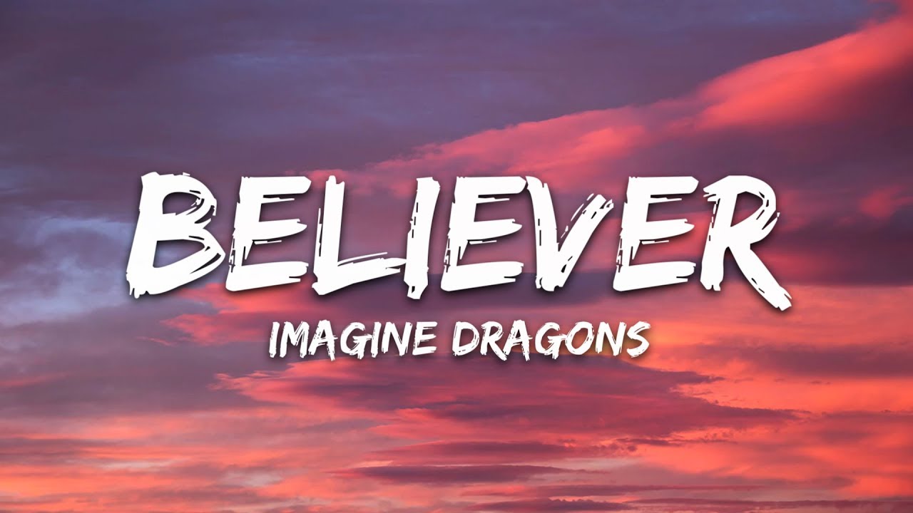 Imagine Dragons – Believer (Lyrics)