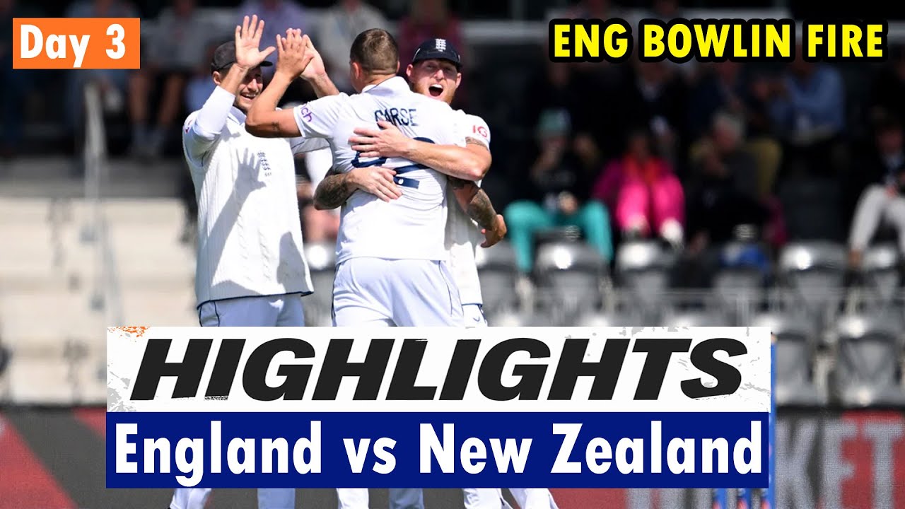 Day 3 Highlights | England Vs New Zealand 1st TEST DAY 3 Match Highlights | ENG VS NZ TODAY MATCH