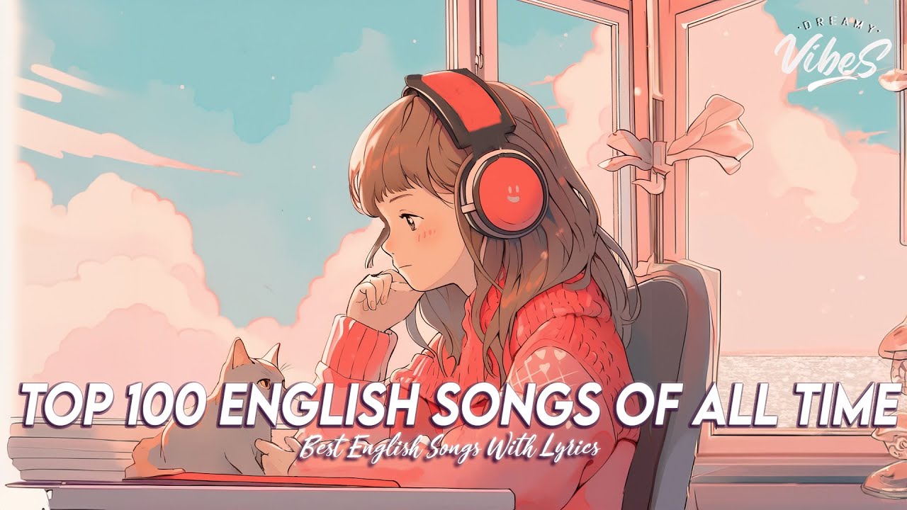 Top 100 English Songs Of All Time 🌸 Chill Spotify Playlist Covers | Popular Tiktok Songs 2024 Lyrics