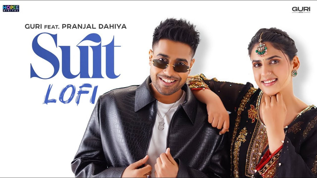 SUIT LoFi – Guri Feat Pranjal Dahiya | Latest Punjabi Song 2024