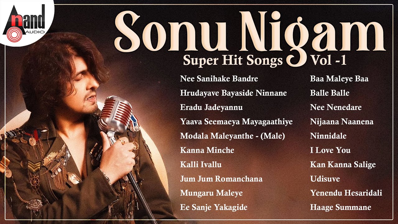 Sonu Nigam Super Hit Songs Vol – 1 || Kannada Movies Selected Songs || #anandaudiokannada