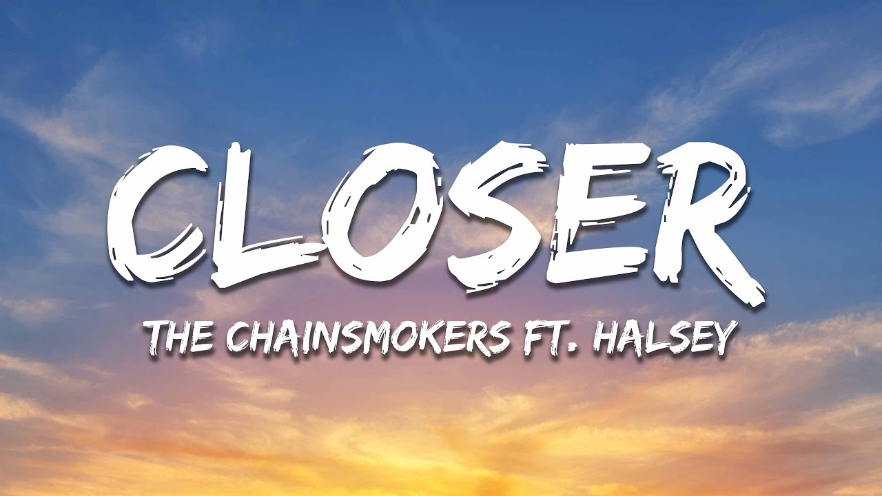 The Chainsmokers – Closer (Lyrics) Ft. Halsey