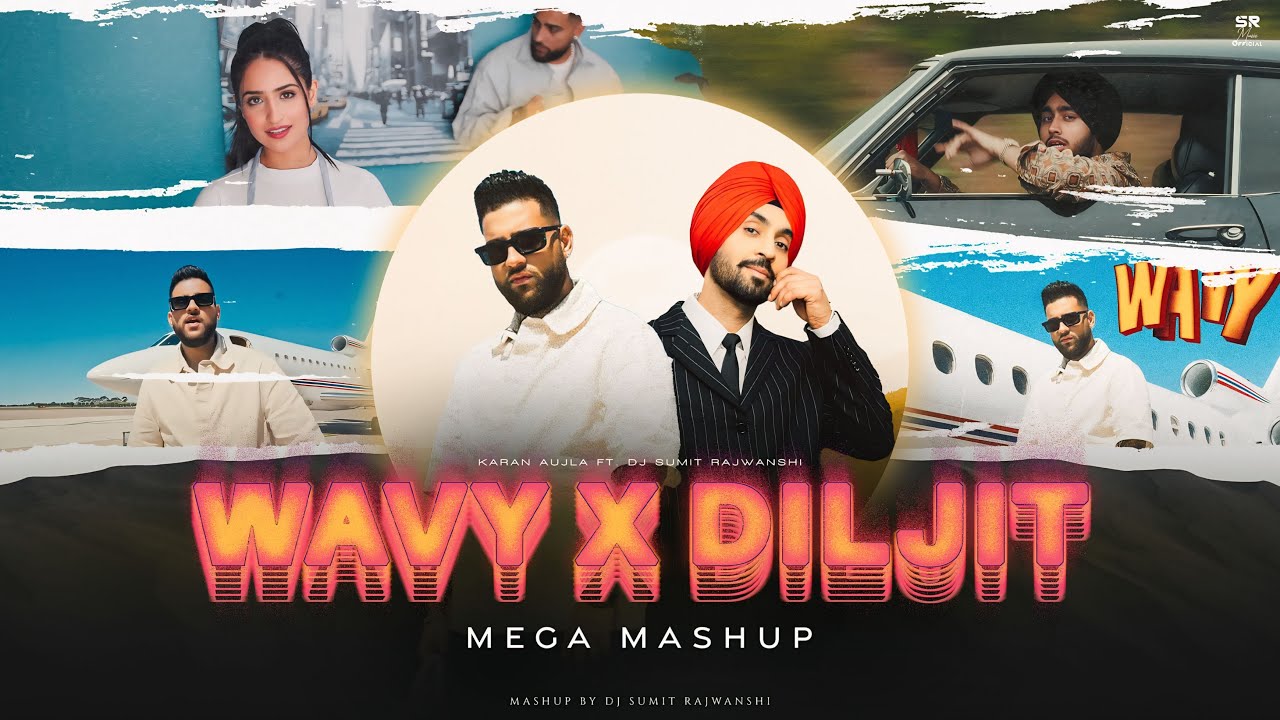 Wavy X Diljit – Mega Mashup | Karan Aujla | DJ Sumit Rajwanshi | Latest Punjabi Songs 2024