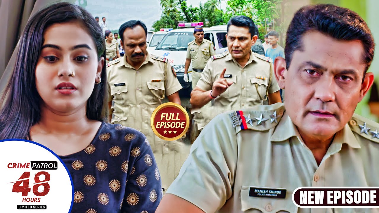 एक ऐसा Case जिससे हिल गई Mumbi Police | CRIME PATROL 48 HOURS | |#क्राइमपेट्रोल | Full Episode