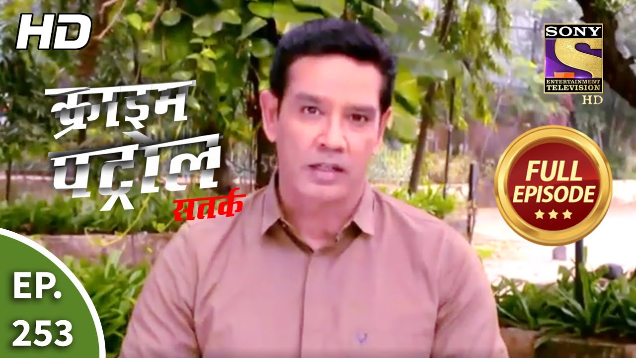 Crime Patrol Satark Season 2 – Ep 253 – Full Episode – 20th October, 2020