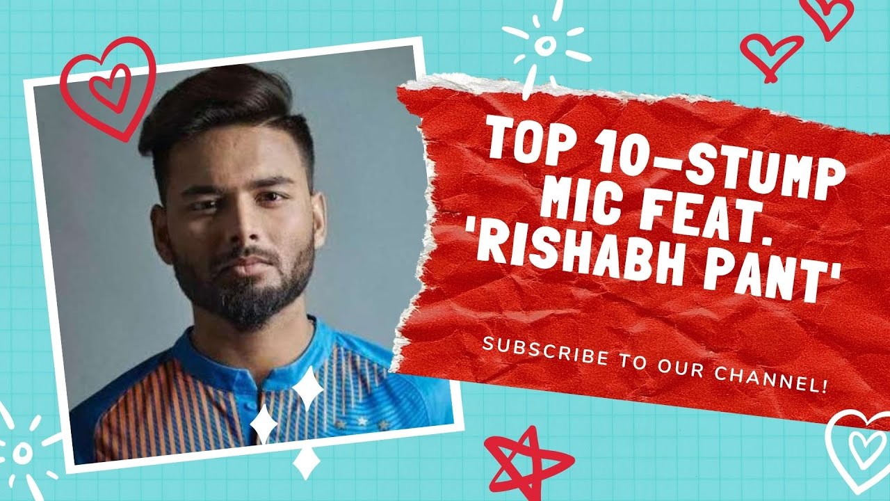 Top 10 Rishabh Pant’s Stump Mic Verbals (2018-2021) – Till England Series