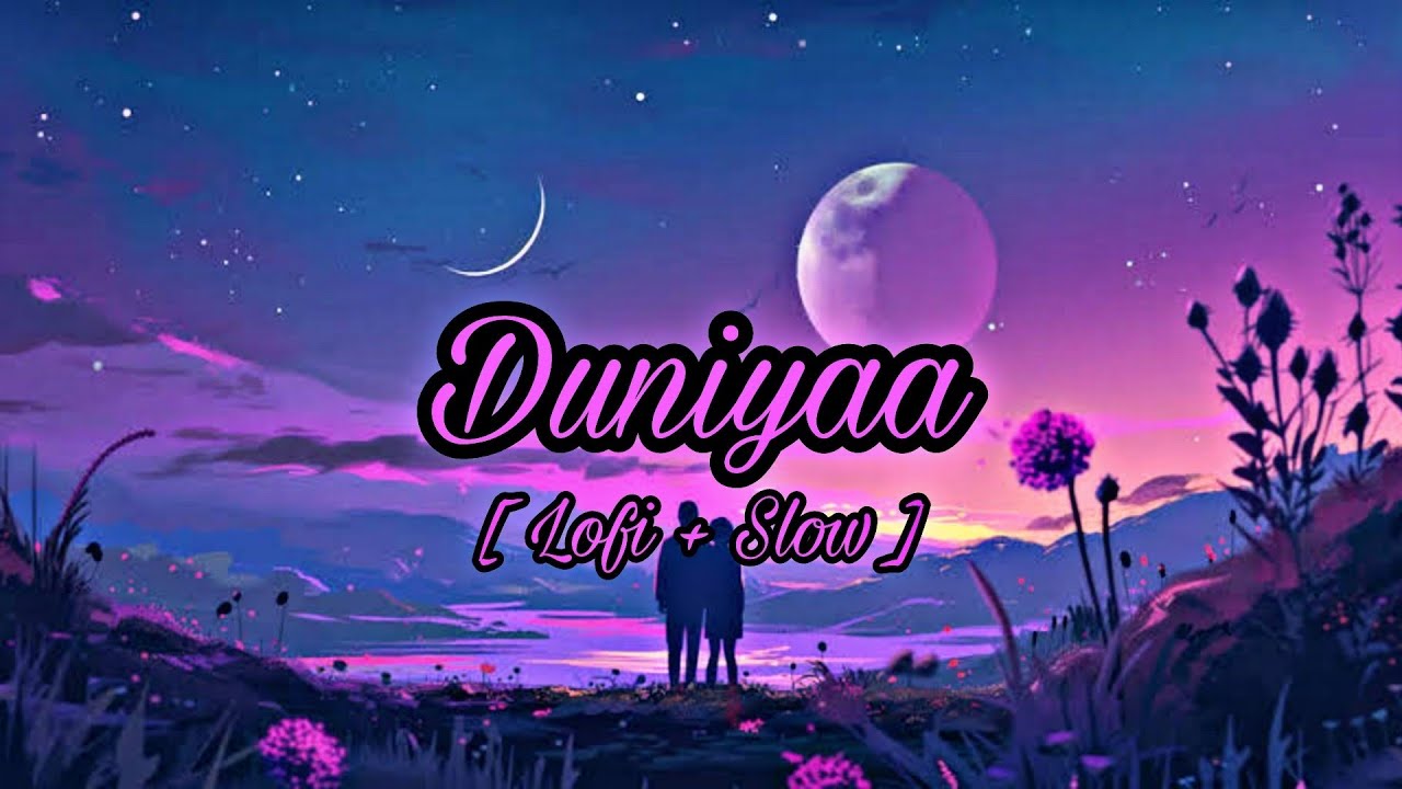 Duniyaa || T-Series || Luka Chuppi || [ Lofi + Slow + Reverb ] Infimega Lofi Songs