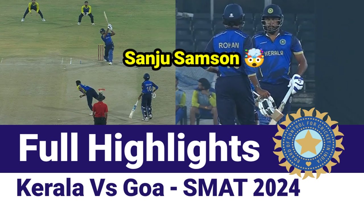 Sanju Samson 🤯🔥 | Kerala Vs Goa Full Highlights | Full Highlights Of Kerala Vs Goa SMAT 2024 Match