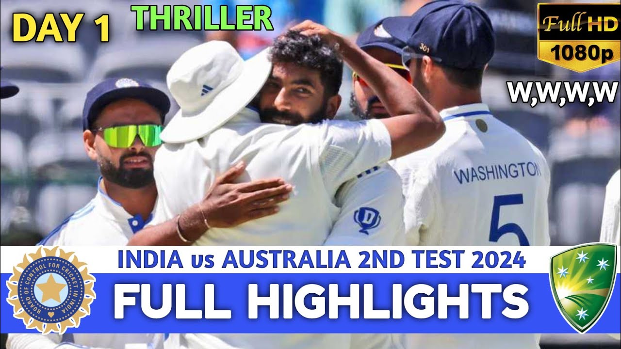 India Vs Australia 2nd Test Day 1 Match Highlights | IND Vs AUS 2nd Test Day 1 Highlights