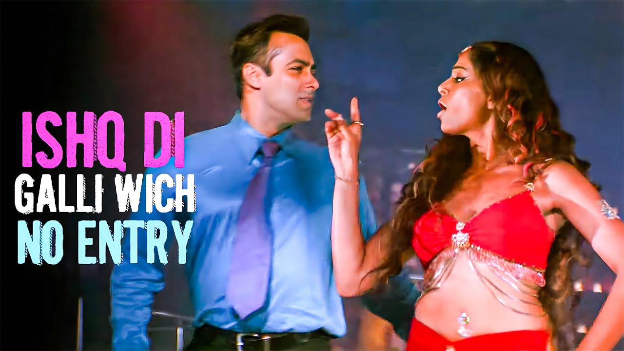 Ishq Di Galli Vich – No Entry Full Video | Salman Khan, Anil Kapoor u0026 Bipasha | Sonu Nigam, Alisha