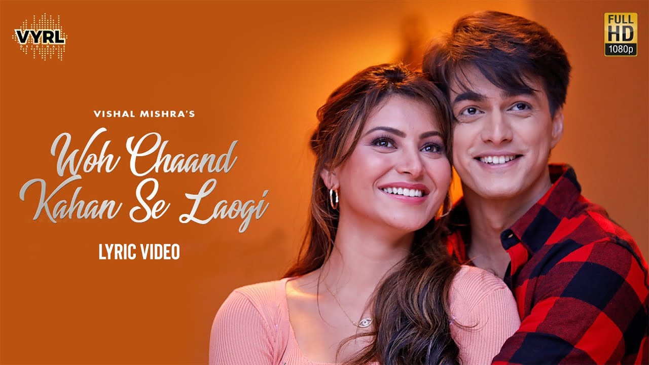 Woh Chaand Kahan Se Laogi (Lyric Video) Urvashi Rautela, Mohsin Khan | Vishal Mishra | Muntashir M