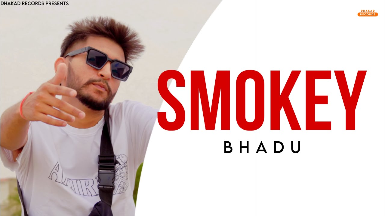 SMOKEY – BHADU | SAHIL FRAIN | LATEST HARYANVI SONG | DHAKAD RECORDS