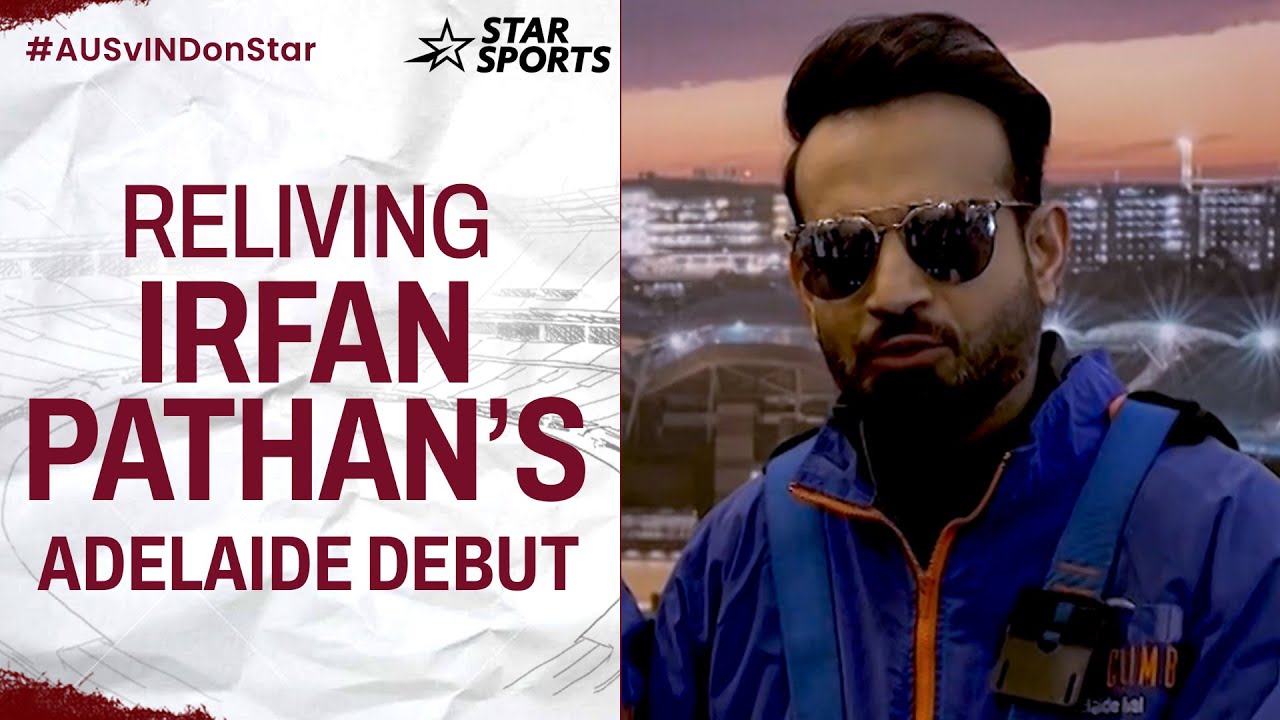 Irfan Pathan’s Debut Adventure 🏏✨ Reliving The Magic At Adelaide Oval | #AUSvINDOnStar