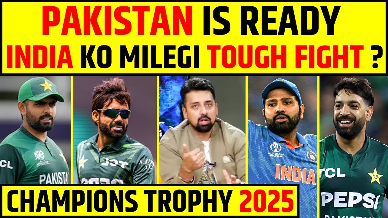 CHAMPIONS TROPHY 2025: PAKISTAN IS READY, INDIA KO MILEGI TOUGH FIGHT ?