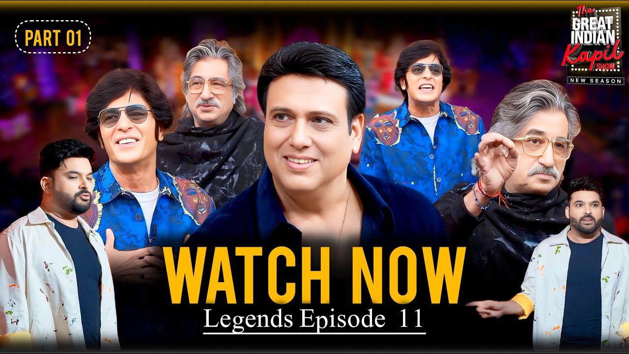 Watch Now: Legends Episode 11 | Govinda, Chunky, Shakti Kapoor On The Great Indian Kapil Sharma Show