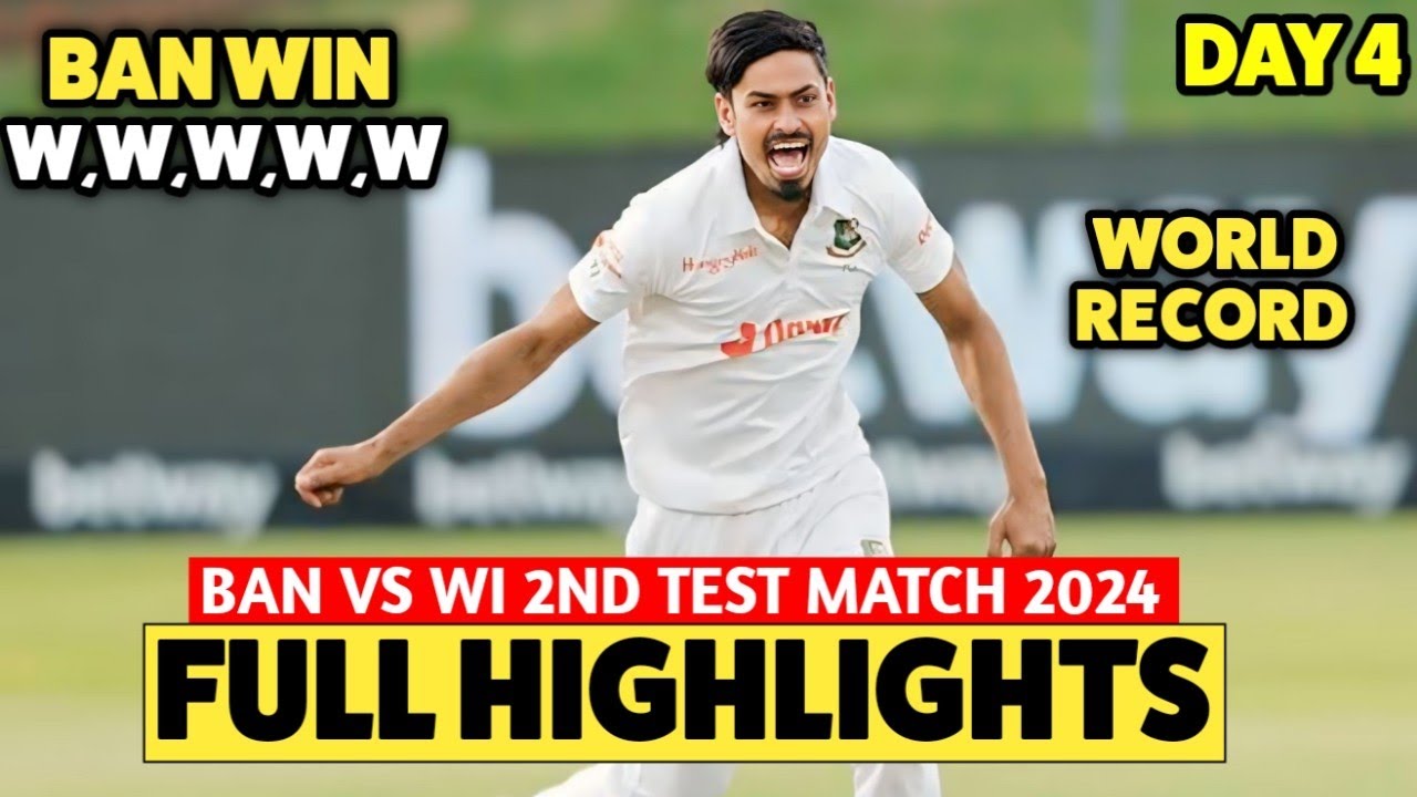 Full Highlights – Bangladesh Vs West Indies 2nd Test Match Day 4 Highlights 2024 – Ban Vs WI