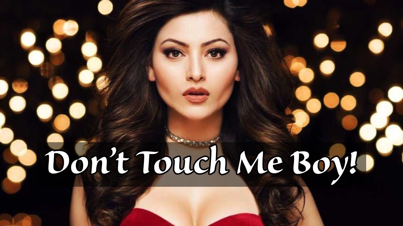 Don’t Touch Me Boy | New Hindi Song | Bollywood Song | Urvashi Rautela