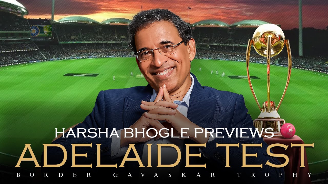 Harsha Bhogle Previews India Vs Australia Test In Adelaide