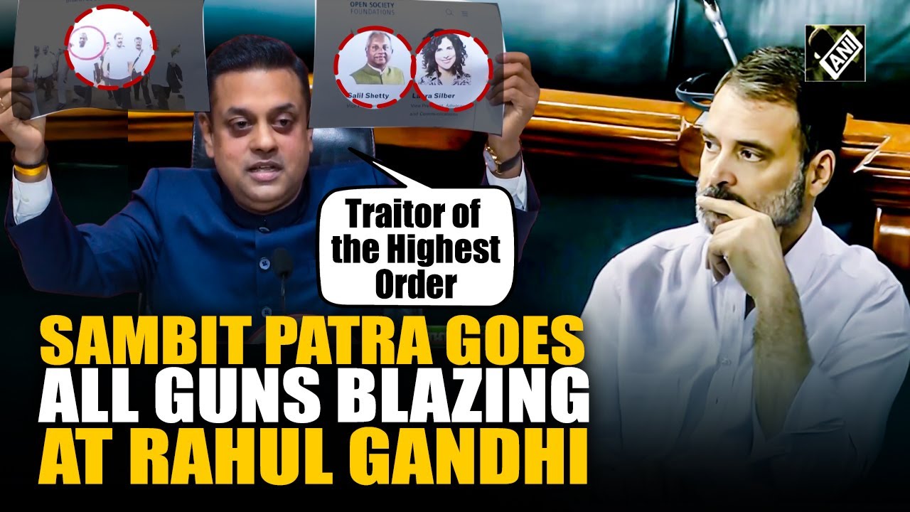 “Dangerous Triangle To Destabilize India” Sambit Patra Calls Rahul Gandhi ‘Traitor Of Highest Order’