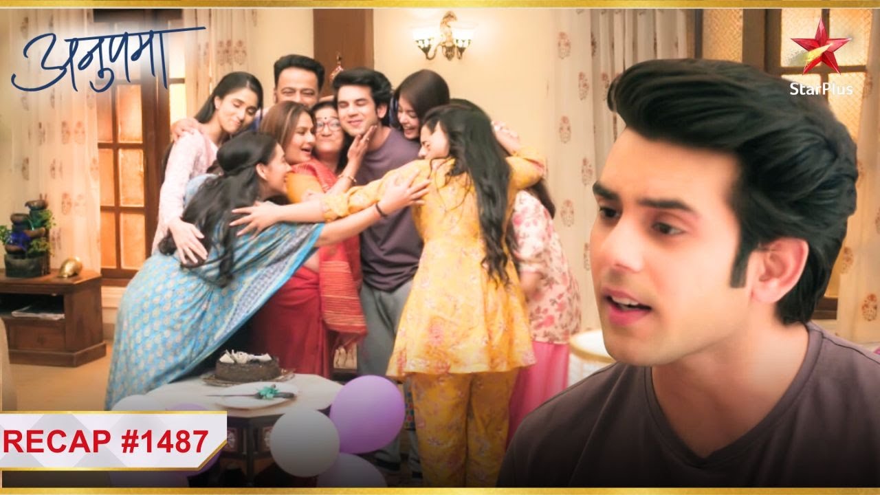 Ansh का Birthday Celebration! | Ep.1487 | Recap | Anupama | Mon-Sun | 10PM