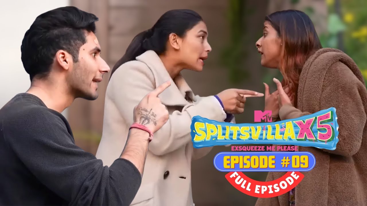 MTV Splitsvilla X5 | Full Episode 9 | Ex, Next और में 😳