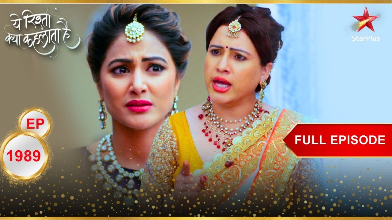 Varsha Blames Akshara! | Full Episode:1989 | Yeh Rishta Kya Kehlata Hai