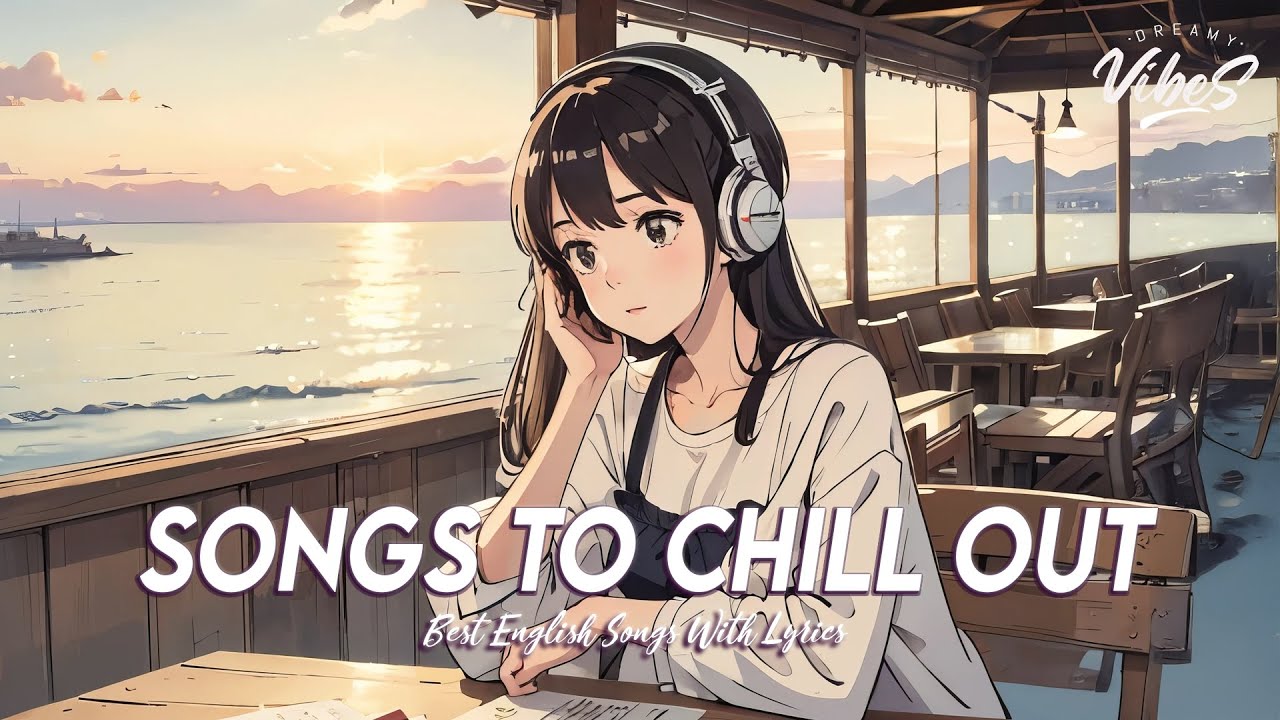 Songs To Chill Out 🌻 Popular Tiktok Songs Right Now | Trending English Songs With Lyrics