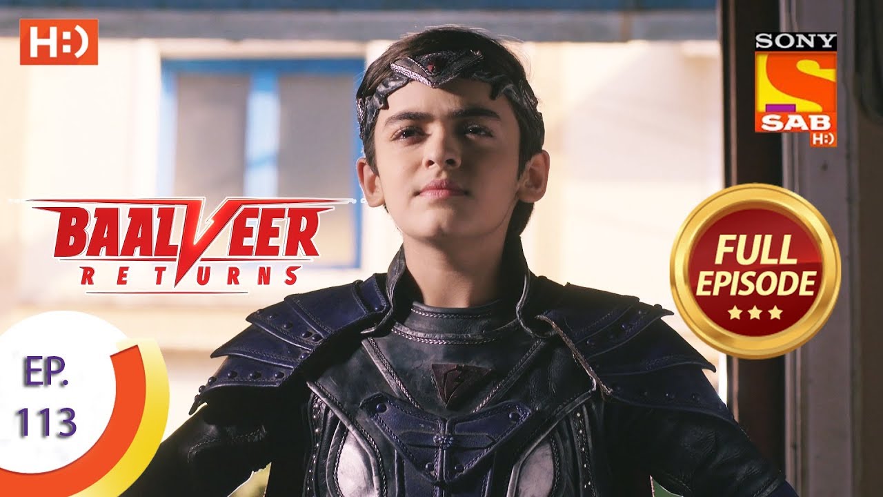 Baalveer Returns – Ep 113 – Full Episode – 13th February 2020