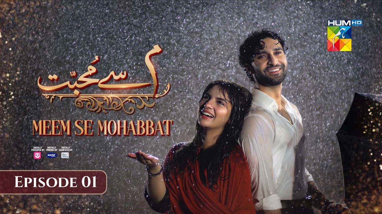 Meem Se Mohabbat – Episode 01 [CC] 5th Dec 2024 – Sponsored By Food Panda, Master Paints, Skin White