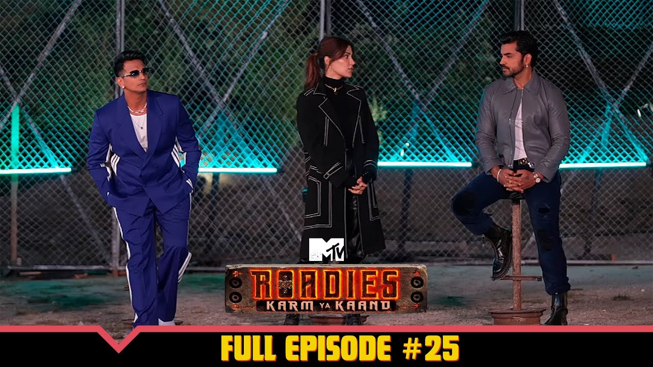 MTV Roadies S19 | कर्म या काण्ड | Full Episode 25 | Kahaani Mein Twist