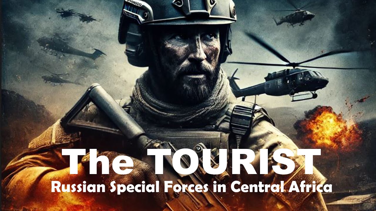 The Tourist: Russian Special Forces In Central Africa – A Gripping Action Thriller