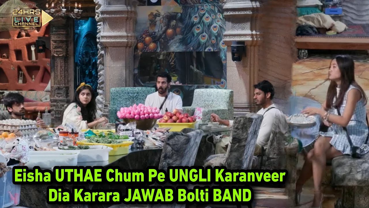 Bigg Boss 18 Live | Eisha Uthae Chum Pe Ungli Toh Karanveer Nai Dia Karara Jawaab Bolti Band