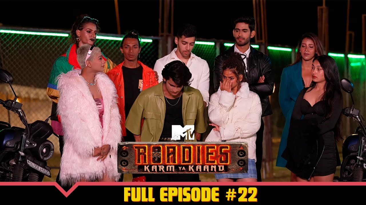 MTV Roadies S19 | कर्म या काण्ड | Full Episode 22 | Khatarnaak Khulaase