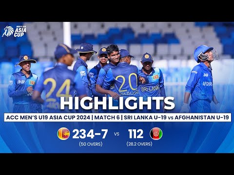 Sri Lanka U19 Vs Afghanistan U19 | ACC Men’s U19 Asia Cup | Match 6